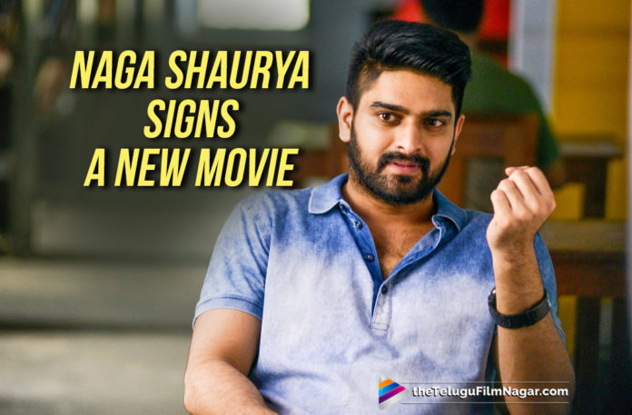 Naga Shaurya Signs His Next,Telugu Filmnagar,Latest Telugu Movies News,Telugu Film News 2019,Tollywood Cinema Updates,Naga Shaurya Upcoming Movie News,Naga Shaurya Next Film Updates,Naga Shaurya New Movie News,Naga Shaurya Signs A Woman Direction Film,Naga Shaurya Next Project Details