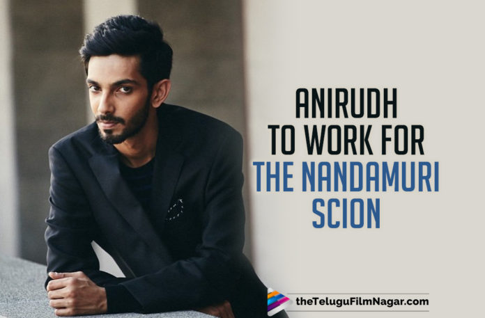Anirudh Ravichander To Score Music For This Star?,Anirudh To Score Music For Balakrishna Movie, Anirudh Upcoming Projects, Balakrishna New Movie Music Director, Balakrishna Upcoming Movie, Latest Telugu Movies News, Music Director Anirudh For Balakrishna Next Movie, Telugu Film News 2019, Telugu Filmnagar, Tollywood Cinema Updates