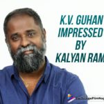 KV Guhan Impressed By Nandamuri Kalyanram,Latest Telugu Movies News, Telugu Film News 2019, Telugu Filmnagar, Tollywood Cinema Updates,K V Guhan Next Movie with Kalyan Ram,Kalyan Ram 118 Movie Sequel,Nandamuri Kalyan Ram New Movie Updates
