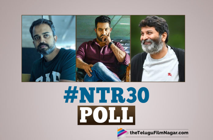 #NTR30 : Trivikram Srinivas or Prashanth Neel? VOTE NOW!,Telugu Filmnagar,Latest Telugu Movies News,Telugu Film News 2020,Tollywood Movie Updates,#NTR30,Trivikram Srinivas,Prashanth Neel,Jr NTR
