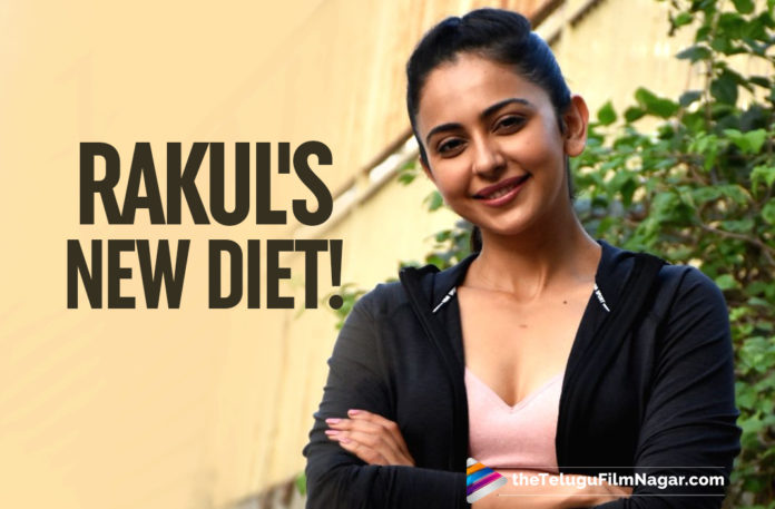 Actress Rakul Preet Turns Vegan, latest telugu movies news, Rakul preet, Rakul Preet Singh, Rakul Preet Singh Adopts The Vegan Lifestyle, Rakul Preet Singh goes the vegan way, Rakul Preet singh latest news, Rakul Preet Singh New Movie News, Rakul Preet Singh Next Film Updates, Rakul Preet Singh Next Project News, Telugu Film News 2020, Telugu Filmnagar, Tollywood Movie Updates