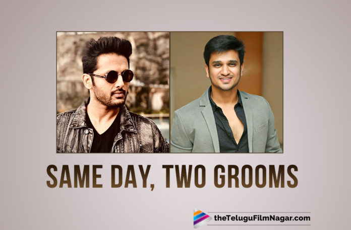 latest telugu movies news, Nikhil, Nikhil Marriage Date, Nithiin, Nithiin And Nikhil – Same Day Two Grooms, Nithiin and Nikhil to turn pellikoduku on the same day, Nithiin Marriage Date, Telugu Film News 2020, Telugu Filmnagar, Tollywood Movie Updates, Two Tollywood Celebrities Grooms On Same Day