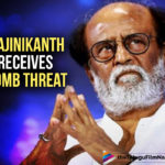 Rajinikanth Receives Bomb Threat From An Anonymous Caller