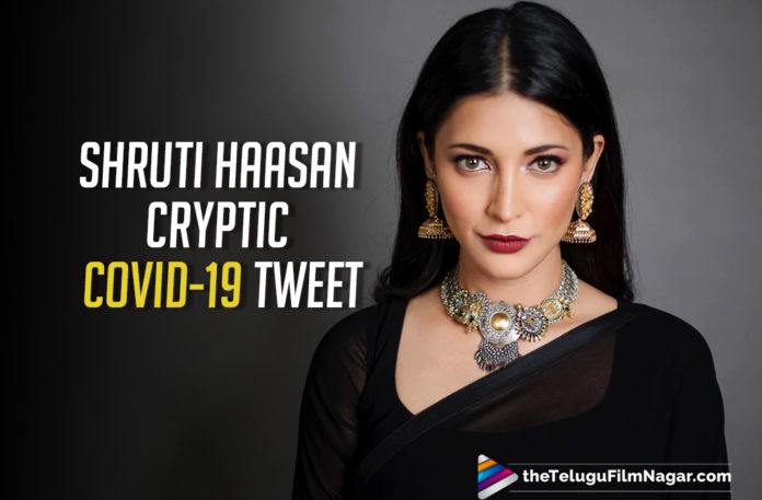 Shruti Haasan Shares A Cryptic Tweet About Her Health Amidst COVID-19