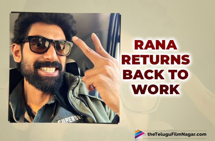 Rana Daggubati Cannot Contain His Excitement As He Returns To Work
