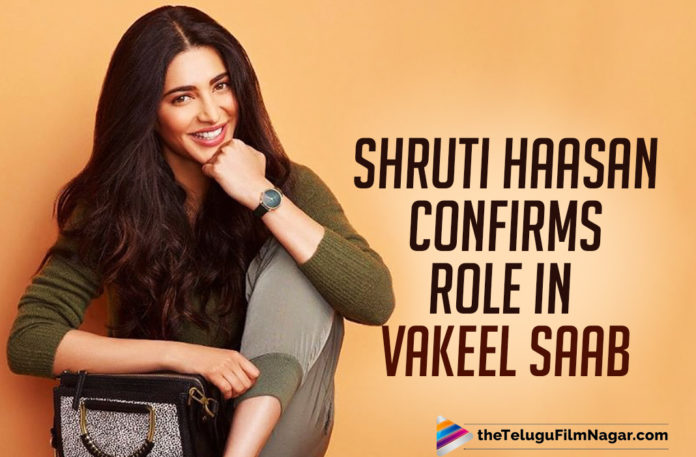Shruti Haasan Confirms Her Role In Pawan Kalyan Starrer Vakeel Saab