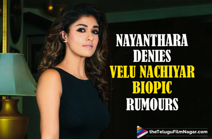 Actress Nayanthara Latest News, Biopic, Biopic Of Queen Velu Nachiyar, latest telugu movies news, Latest Tollywood News, Nayanthara, Nayanthara Movie, Nayanthara upcoming movies, Queen Velu Nachiyar, Queen Velu Nachiyar Biopic, Telugu Film News 2020, Telugu Filmnagar, Tollywood Movie Updates
