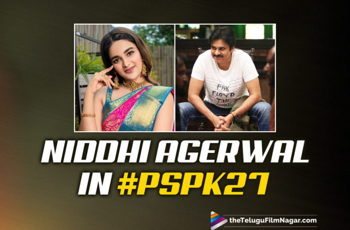 #PSPK27: Nidhhi Agerwal Confirms Being Part Of The Movie,Telugu Filmnagar,Latest Telugu Movies News,Telugu Film News 2021,Tollywood Movie Updates,Nidhhi Agerwal Confirms Being Leading Lady in Pawan Kalyan Next,Pawan Kalyan,Powerstar Pawan Kalyan,Actor Pawan Kalyan,Actress Nidhhi Agerwal,Heroine Nidhhi Agerwal,Nidhhi Agerwal,Nidhhi Agerwal About Pawan Kalyan PSPK27,Nidhhi Agerwal About Pawan Kalyan,Nidhhi Agerwal On Pawan Kalyan Next,PSPK27,Nidhhi Agerwal In PSPK27,Nidhhi Agerwal About PSPK27,Nidhhi Agerwal Latest News,Nidhhi Agerwal New Movie,Nidhhi Agerwal Upcoming Movie,Nidhhi Agerwal In PSPK27,#PSPK27