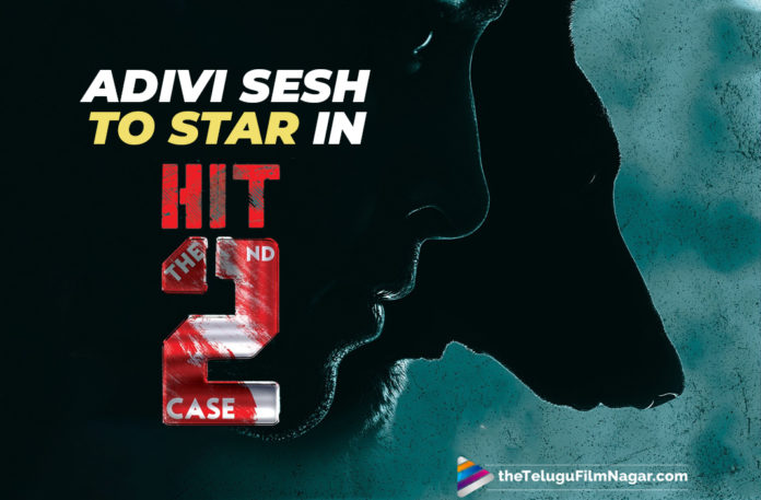 Adivi Sesh To Star In HIT 2,Adivi Sesh In HIT 2,Telugu Filmnagar,Latest Telugu Movies News,Telugu Film News 2021,Tollywood Movie Updates,Latest Tollywood News,Adivi Sesh,Actor Adivi Sesh,Hero Adivi Sesh,Adivi Sesh HIT 2,Hero Adivi Sesh To Star In HIT 2,Adivi Sesh Will Be Starring In HIT Sequel,Adivi Sesh Starring In HIT Sequel,Vishwak Sen,Hero Vishwak Sen,Vishwak Sen HIT Movie,Sailesh Kolanu,HIT 2 with Adivi Sesh,Adivi Sesh Hit2,Nani HIT 2 with Adivi Sesh,Producer Nani Welcomes Adivi Sesh On Board As HIT 2 Main Lead,Adivi Sesh Is Krishna Dev,#HIT2,Natural Star Nani,Hero Adivi Sesh In HIT 2,HIT 2,HIT 2 Movie,HIT 2 Update,HIT 2 Telugu Movie,HIT 2 Movie Latest News,HIT 2 Movie Latest Updtaes,HIT 2 Movie Hero,HIT 2 Actor,Adivi Sesh HIT 2 Movie First Look,Adivi Sesh To Star In HIT sequel,HIT 2 First Look,Adivi Sesh HIT 2 First Look