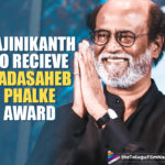 Superstar Rajinikanth To Be Honoured With Dadasaheb Phalke Award,Telugu Filmnagar,Latest Telugu Movies News,Telugu Film News 2021,Tollywood Movie Updates,Latest Tollywood News,Dadasaheb Phalke Award For 2019 To Rajnikant,Superstar Rajinikanth,Rajinikanth,Actor Rajinikanth,Hero Rajinikanth,Rajinikanth Latest News,Dadasaheb Phalke Award,Dadasaheb Phalke Awards 2019,Superstar Rajinikanth To Recieve Dadasaheb Phalke Award,Rajinikanth Dadasaheb Phalke Award,Rajinikanth To Be Awarded With 51st Dadasaheb Phalke Award Of 2019,Rajinikanth To Be Honoured With Dadasaheb Phalke Award,Rajinikanth To Be Honoured With 51st Dadasaheb Phalke Award,Rajinikanth Honoured With Dadasaheb Phalke Award,51st Dadasaheb Phalke Awards,Rajinikanth To Receive Dadasaheb Phalke Award,Rajinikanth Latest Updates
