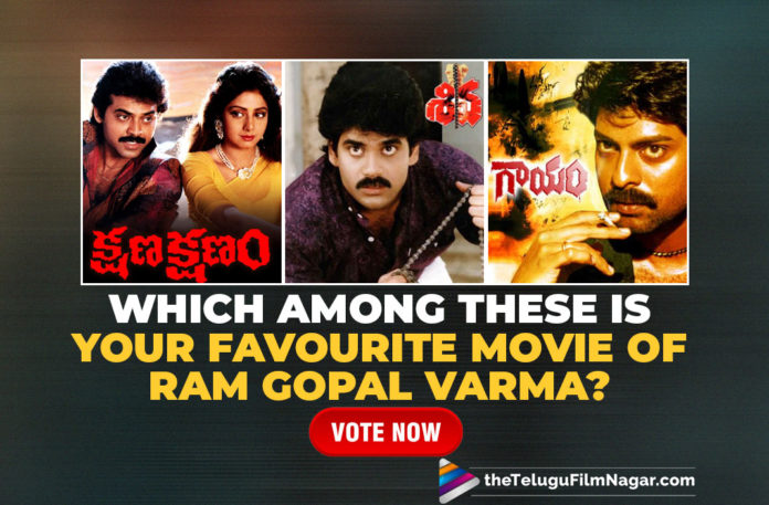 Birthday Specials: Which Among These Is Your Favourite Movie Of Ram Gopal Varma,Telugu Filmnagar,Telugu Film News 2021,Tollywood Movie Updates,Shiva,Shiva Movie,Kshana Kshanam,Gaayam,Rangeela,Deyyam,Anaganaga Oka Roju,Rakta Charitra,Amma Rajyam Lo Kadapa Biddalu,Which Among These Is Your Favourite Movie Of Ram Gopal Varma,Ram Gopal Varma,Director Ram Gopal Varma,Birthday Special,Ram Gopal Varma Birthday Special,Ram Gopal Varma Birthday Poll,Favourite Movie of Ram Gopal Varma,Favourite Movie of Ram Gopal Varma Vote Now,Ram Gopal Varma Best Movies List,Ram Gopal Varma Movies,Latest And Upcoming Films Of Ram Gopal Varma,Ram Gopal Varma Best Movies List,Ram Gopal Varma Latest Film Updates,Ram Gopal Varma Latest News,Director Ram Gopal Varma Movies,Ram Gopal Varma Movies List,Ram Gopal Varma Next Movie,Ram Gopal Varma Poll,Ram Gopal Varma Top Movies List,Happy Birthday Ram Gopal Varma,TFN Wishes,#HappyBirthdayRamGopalVarma,#HBDRamGopalVarma