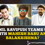Anil Ravipudi To Team Up With Mahesh Babu And Balakrishna,Telugu Filmnagar,Latest Telugu Movies News,Telugu Film News 2021,Tollywood Movie Updates,Latest Tollywood News,Anil Ravipudi,Director Anil Ravipudi,Mahesh Babu,Super Star Mahesh Babu,Hero Mahesh Babu,Actor Mahesh Babu,Mahesh Babu Movies,Mahesh Babu New Movie,Mahesh Babu Movies,Balakrishna.Hero Balakrishna,Actor Balakrishna,Balakrishna Movies,Balakrishna New Movie,Balakrishna Next Movie,Anil Ravipudi To Team Up With Mahesh Babu,Anil Ravipudi To Team Up With Balakrishna,Anil Ravipudi Team Up With Mahesh Babu And Balakrishna,Anil Ravipudi Next With Mahesh Babu And Balakrishna,Anil Ravipudi Confirms Films With Mahesh Babu And Balakrishna,Balakrishna New Movie With Anil Ravipudi,Balakrishna Next Movie Updates,Mahesh Babu Anil Ravipudi New Movie,Anil Ravipudi New Movie,Nandamuri Balakrishna,Anil Ravipudi Movies,Balakrishna Movies,Mahesh Babu Anil Ravipudi Movie Updates,Mahesh Babu Anil Ravipudi Movie Details