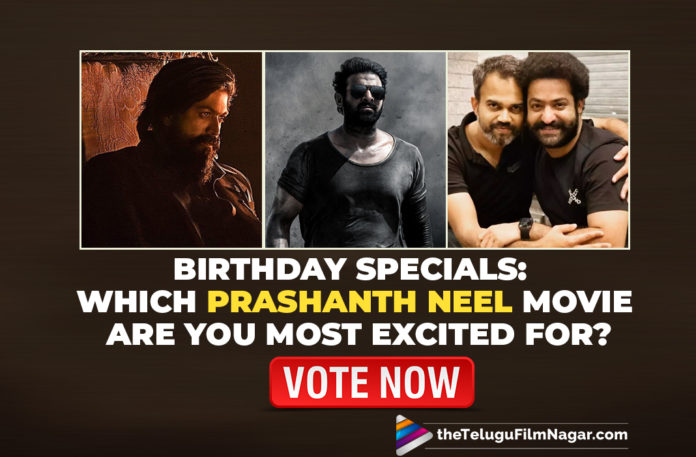 Birthday Specials: Which Prashanth Neel Movie Are You Most Excited For,Salaar,NTR31,KGF 2,KGF Chapter 2,Salaar,Salaar Movie,Salaar Telugu Movie,NTR31 Movie,KGF Chapter 2 Movie,Which Prashanth Neel Movie Are You Most Excited To Watch,Prashanth Neel New Projects,Rebel Star Prabhas,Prabhas,Jr NTR,Ysah,Prashanth Neel Upcoming Projects,Prashanth Neel Next Projects,Prashanth Neel Upcoming Films,Prashanth Neel Next Movie,Prashanth Neel Latest Movies,Prashanth Neel Movies List,Prashanth Neel Upcoming Movies,Prashanth Neel,Upcoming Movies Of Director Prashanth Neel,Telugu Filmnagar,Director Prashanth Neel,Happy Birthday Prashanth Neel,HBD Prashanth Neel,On Prashanth Neel's Birthday,Prashanth Neel Birthday,Prashanth Neel Latest News,Prashanth Neel's 41st Birthday,Prashanth Neel Turns 41,Birthday Specials,Prashanth Neel’s Most Anticipated Projects,Prashanth Neel Best Movies,Upcoming Movies Of Prashanth Neel,Prashanth Neel Upcoming Projects List,Prashanth Neel Movies,Prashanth Neel's Movies,Prashanth Neel New Movies,Director Prashanth Neel Movies,#HappyBirthdayPrashanthNeel,#HBDPrashanthNeel