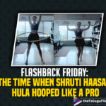 Flashback Friday: The Time When Shruti Haasan Hula Hooped Like A Pro,Telugu Filmnagar,Telugu Film News 2021,Tollywood Movie Updates,Shruti Haasan,Actress Shruti Haasan,Shruti Haasan Latest News,Shruti Haasan New Movies,Shruti Haasan Latest Film Updates,Shruti Haasan New Movie Updates,Shruti Haasan Upcoming Movies,Shruti Haasan Latest Movie,Shruti Haasan Movie Updates,Shruti Haasan Updates,Shruti Haasan Movie News,Shruti Haasan Next Project News,Shruti Haasan Upcoming Projects,Shruti Haasan Next Movie,Shruti Haasan Instagram,Shruti Haasan Instagram Post,Shruti Haasan Videos,Shruti Haasan Video,Shruti Haasan Latest Video,Shruti Haasan New Post,Shruti Haasan Hula Hooped Like A Pro,Shruti Haasan Hula Hooped,Hula Hoop,Shruti Haasan Hula Hoop,Shruti Haasan Hula Hoop Workout,Hula Hoop Workout,Shruti Haasan Reels,Shruti Haasan Workout,Shruti Hassan Gym Workout,Shruti Haasan Workout In Gym,Shruti Haasan Workout Latest,Shruti Haasan Fitness,Shruti Workout,Shruti Haasan Dance Practice,Shruti Haasan Hula Hoop Dance Video,Shruti Haasan Hula Hoop Tutorial,Shruti Hassan Workout Using Hula Hoop,Shruti Hassan Hula Hoop Video
