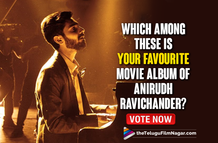 10 Years of Anirudh : Which Among These Is Your Favourite Movie Album By Anirudh Ravichander ? Vote Now,Favourite Movie Album By Anirudh Ravichander,Anirudh Songs,Favourite Music Album Of Anirudh Ravichander,Anirudh Ravichander,Music Director Anirudh Ravichander,Anirudh Ravichander Movies,Anirudh Ravichander New Movie,Anirudh Ravichander Latest News,Favourite Movie Album By Anirudh,Anirudh Ravichander Albums,Anirudh Ravichander Best Albums,Anirudh New Albums,Anirudh Latest Albums,Anirudh Ravichander Album Songs,Anirudh Ravichander Songs,Anirudh Latest Songs,Anirudh New Songs,Anirudh Ravichander Hits,Anirudh Ravichander Hit Songs,Anirudh Best Songs,Anirudh Ravichander Latest Hit Songs,Anirudh Ravichander Musical Hits,Anirudh Love Songs,Best of Anirudh Ravichander,Top Albums Of Anirudh Ravichander,Best Albums Of Anirudh Ravichander,Anirudh Albums List,Anirudh Albums Songs,Telugu Filmnagar,Anirudh Ravichander Best Songs,Best Of Anirudh Music,Anirudh Ravichander Telugu Songs,3,3 Movie,3 Songs,3 Movie Songs,Varun Doctor,Varun Doctor Movie,Varun Doctor Songs,Varun Doctor Movie Songs,Agnyaathavaasi,Agnyaathavaasi Songs,Agnyaathavaasi Movie SOngs,Master,Master Movie,Master Songs,Master Movie Songs,Gangleader,Gangleader Movie Songs,Vivekam,Vivekam Songs,Nenu Rowdy Ne,Beast,Beast Movie,Vikram,Vikram Movie,10 Years of Anirudh Ravichander,10 Years of Anirudh,Anirudh Ravichandran Musical Journey,10 Years For Anirudh,Maari,#10YearsofAnirudh,#AnirudhRavichander