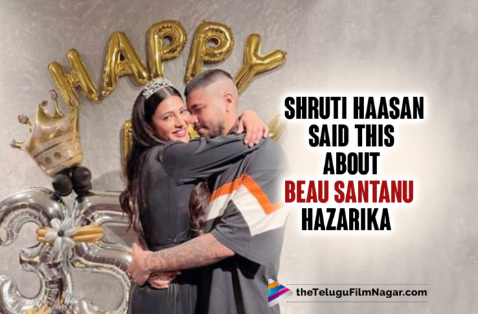 Shruti Haasan Reveals The Deets About Beau Santanu Hazarika,Telugu Filmnagar,Latest Telugu Movies News,Telugu Film News 2022,Tollywood Movie Updates,Shruti Haasan Latest Instagram Photos,Shruti Haasan Video,Shruti Haasan Latest Video,Salaar,Shruti Haasan,Actress Shruti Haasan,Heroine Shruti Haasan,Shruti Haasan Movies,Shruti Haasan New Movie,Shruti Haasan Latest Movie,Shruti Haasan Upcoming Movies,Shruti Haasan Latest Photos,Shruti Haasan Photos,Shruti Haasan Images,Shruti Haasan Latest Pic,Shruti Haasan Stills,Shruti Haasan Latest Photo Gallery,Shruti Haasan New Movie Updates,Shruti Haasan Movie Updates,Shruti Haasan Salaar,Shruti Haasan Instagram,Shruti Haasan Instagram Photos,Shruti Haasan Latest News,Shruti Haasan Pictures,Shruti Haasan Videos,Shruti Haasan Latest Film Updates,Shruti Haasan Instagram Video,Shruti Haasan Latest Instagram Video,Shruti Haasan About Beau Santanu Hazarika,Shruti Haasan About How She Met Beau Santanu Hazarika,Shruti Haasan Beau Santanu Hazarika,Shruti Haasan Reveals How She Met Beau Santanu Hazarika Shruti,Shruti Haasan Recent Q And A Session,Shruti Haasan Spills Beans On Her Relationship With Santanu Hazarika,Santanu Hazarika,Shruti Haasan And Santanu Hazarika,Shruti Haasan And Santanu Hazarika Photos,Shruti Haasan And Santanu Hazarika Latest Video,Shruti Haasan And Santanu Hazarika Video,Shruti Haasan Q And A Session On Instagram,Shruti Haasan About Beau Santanu Hazarika,Shruti Haasan About Beau Santanu,#ShrutiHaasan