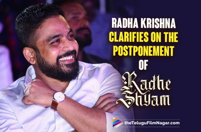 Radha Krishna Clarifies On The Postponement Of Radhe Shyam,Radha Krishna Gives Clarity About Radhe Shyam Release Date,Director Radha Krishna Kumar,Radhe Shyam Trailer,Radhe Shyam Movie Trailer,Actor Prabhas,Prabhas,Prabhas As Vikram Aditya,Radhe Shyam,Radhe Shyam Movie,Radhe Shyam Telugu Movie,Rebel Star Prabhas,Vikram Aditya,Radha Krishna Kumar,Radhe Shyam On 14th Jan 2022,Prabhas Radhe Shyam Movie Trailer,Prabhas Radhe Shyam Trailer,Radhe Shyam Updates,Radhe Shyam Movie Updates,Radhe Shyam Movie Latest Updates,Radhe Shyam Movie Latest Update,Radhe Shyam Latest Update,Radhe Shyam New Update,Pooja Hegde,Pooja Hegde Movies,Radha Krishna Kumar,Radha Krishna Kumar Movies,Prabhas New Movie,Prabhas Latest Movie,Prabhas New Movie Update,Prabhas Latest Movie Update,Prabhas Radhe Shyam,Prabhas Radhe Shyam Movie,Radhe Shyam Songs,Radhe Shyam Movie Songs,Radhe Shyam Telugu Movie Songs,Telugu Filmnagar,Latest Telugu Movies News,Telugu Film News 2022,Tollywood Movie Updates,Radhe Shyam 2022,Radhe Shyam Release Update,Radhe Shyam Release,Radhe Shyam Release Date,Radhe Shyam Movie Release Date,Radhe Shyam Movie Release Date Update,Radhe Shyam Release Date Update,Radhe Shyam From 14th Jan 2022,Director Radha Krishna Clarity On Movie Release,Radhe Shyam Releasing On Jan 14th,Radhe Shyam On Jan 14th,Director Radha Krishna Gives Clarity Radhe Shyam Movie Release,Director Radha Krishna About Radhe Shyam Release Date,#Radheshyam,#Prabhas,#RadheShyamOnJan14th