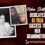 Neha Shetty Dedicates The Success Of DJ Tillu To Her Grandmother,Telugu Filmnagar,Latest Telugu Movies News,Telugu Film News 2022,Tollywood Latest News,Tollywood Movie Updates,DJ Tillu,DJ Tillu Movie,DJ Tillu Telugu Movie,DJ Tillu Movie Updates,DJ Tillu Telugu Movie Latest News,DJ Tillu Movie Success,Neha Shetty,Actress Neha Shetty,Heroine Neha Shetty,Neha Shetty About DJ Tillu Movie