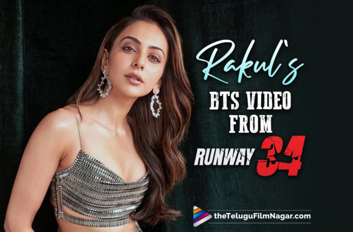 Rakul Preet Singh BTS Glimpses Video Of Her Bollywood Movie Runway 34,Telugu Filmnagar,Latest Telugu Movies News,Telugu Film News 2022,Tollywood Movie Updates,Tollywood Latest News, Rakul Preet Singh,Actress Rakul Preet Singh,Rakul Preet Singh movie Updates,Rakul Preet Singh New Movie Updates,Rakul Preet Singh latest News,Rakul Preet Singh new movie Runway 34, Runway 34 Movie Updates,Runway 34 BTS Glimpses Video Out,Rakul Preet Singh Bollywood Movie Runway34,Rakul Preet Singh Glimpses Video of Bollywood Movie Runway 34, Rakul Preet Bollywood Movie Runway 34