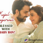 Kajal Aggarwal is blessed with a baby boy!,Telugu Filmnagar,Latest Telugu Movies News,Telugu Film News 2022,Tollywood Movie Updates,Tollywood Latest News, Kajal Aggarwal,Actress Kajal Aggarwal,Kajal and Gautam welcomed their first child today,Kajal Aggarwal Upcoming Movies,Kajal Aggarwal new Movie Updates,Kajal Aggarwal Latest Movie Updates, Kajal Aggarwal Upcoming Movies,Kajal Aggarwal pregnancy,Acharya actress blessed with a baby boy,Kajal Aggarwal And Gautam Kitchu Blessed With A Baby Boy,