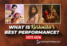 What is Rashmika Mandanna’s Career Best Performance In Tollywood Till Date? Vote Now,Telugu Filmnagar,Latest Telugu Movies News,Telugu Film News 2022,Tollywood Movie Updates,Tollywood Latest News, Rashmika Mandanna,Actress Rashmika Mandanna,Rashmika Mandanna Movies,Rashmika Mandanna Telugu Movies,Rashmika Mandanna New Movie Updates,Rashmika Mandanna Upcoming Movies,Rashmika Mandanna Latest news, Rashmika Mandanna Career Best Performance Movie,Rashmika Mandanna Career Best Performance Movie in Tollywood,Rashmika Mandanna Best Performance,Vote for Rashmika Mandanna Best Performance till date, Rashmika Mandanna Career Best Performance Movie Vote Now,Rashmika Mandanna exceptional performance in Pushpa Movie,Rashmika Mandanna as Geetha in Geetha Govindam Movie, Rashmika Mandanna as Lilly Dear Comrade,Rashmika Mandanna Srivalli Pushpa: The Rise Movie