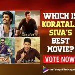 Mirchi,Srimanthudu,Janatha Garage And Bharat Ane Nenu:Which Is Siva Koratala’s Best Movie? Vote Now,Telugu Filmnagar,Latest Telugu Movies News,Telugu Film News 2022,Tollywood Movie Updates,Tollywood Latest News, Koratala Siva,Ace Director Koratala Siva,Siva Koratala Best Movies,Best Movies of Koratala Siva,Tollywood Director Koratala Siva Best Movies,Koratala Siva Blockbuster Movies, Koratala Siva All Time Best Movie,Koratala Siva Blockbuster Movie Srimanthudu,Koratala Siva Super Hit Movie Janatha Garage,Koratala Siva All Time Blockbuster Movies,Koratala Siva All Time Super Hit Movies, Koratala Sivas Bharat Ane Nenu,Koratala Sivas Blockbuster Movie Mirchi,Koratala Siva with Pan India Star Prabhas Mirchi Movie,Koratala Siva with Mahesh Babu Srimanthudu,Koratala Siva with Jr NTR janatha Garage Movie