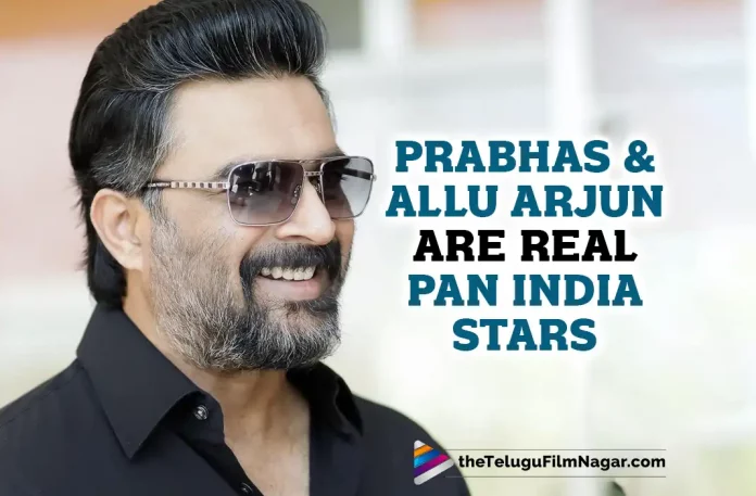My Friends, Prabhas And Allu Arjun Are The Real Pan-India Stars,Telugu Filmnagar,Latest Telugu Movies News,Telugu Film News 2022,Tollywood Movie Updates,Tollywood Latest News, R Madhavan,Hero R Madhavan,R Madhavan About Prabhas and Allu Arjun,R Madhavan Says My Friends Prabhas and Allu Arjun are Pan Indian Heros My Friends,Prabhas And Allu Arjun Are The Real Pan-India Stars,Telugu Filmnagar,Latest Telugu Movies News,Telugu Film News 2022,Tollywood Movie Updates,Tollywood Latest News, Prabhas,Rebel Star Prabhas,Pan India Star Prabhas,Prabhas and Allu Arjun Real Pan Indian Stars,Madhavan About Baahubali and Pushpa Movies, Baahubali and Pushpa Pan India Movies,Madhavan Friends in Telugu Film Industry are Rana Daggubati and Mahesh Babu,Madhavan’s Rocketry Movie,Madhavan’s Rocketry Movie latest Updates, Madhavan’s Rocketry Movie Updates,Madhavan’s Rocketry New Movie Updates