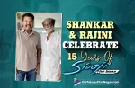 Shankar And Rajinikanth Celebrate 15 Years Of Sivaji Movie And Recollect The Records,Telugu Filmnagar,Latest Telugu Movies News,Telugu Film News 2022,Tollywood Movie Updates,Tollywood Latest News, Rajinikanth,Super Star Rajinikanth,Rajinikanth Sivaji Movie,Rajinikanth and Shankar Movie Sivaji Celebrate 15 Years,Shankar and Rajinikanth Celebrate 15 Years of Sivaji Movie,Sivaji Movie Completes 15 Years, 15 Years For Sivaji Movie,15 years for Rajinikanth Sivaji Movie,Shankar and Rajinikanth Celebrates 15 Years and Recollect The Records,Rajinikanth Celebrates 15 years of Sivaji Movie