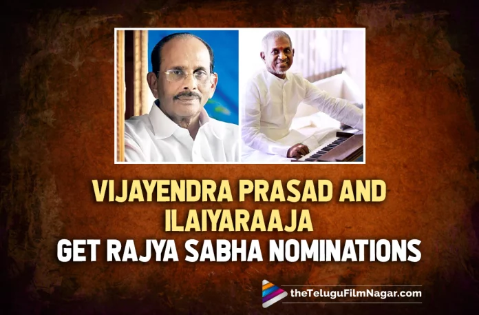 Screenwriter,Vijayendra Prasad And Music Director,Ilaiyaraaja Get Rajya Sabha Nominations,PM Narendra Modi Congratulates Them,Telugu Filmnagar,Latest Telugu Movies News,Telugu Film News 2022,Tollywood Movie Updates,Tollywood Latest News, Vijayendra Prasad,Screen Writer Vijayendra Prasad,Vijayendra Prasad latest Movies,Vijayendra Prasad Upcoming Movies,Vijayendra Prasad New Movies,Vijayendra Prasad Story Writer, Vijayendra Prasad Nominations For Rajya Sabha,Music Director Ilaiyaraaja,Ilaiyaraaja, Kusic Composer Ilaiyaraaja,Ilaiyaraaja Songs,Ilaiyaraaja Super hit Songs,Ilaiyaraaja Nominated For Rajya Sabha,Ilaiyaraaja New Movies,PM Modi,Pm Modi Congratulates Vijayendra Prasad And Ilaiyaraaja