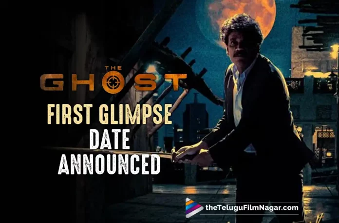 Nagarjuna’s The Ghost First Glimpse Announcement,Telugu Filmnagar,Latest Telugu Movies News,Telugu Film News 2022,Tollywood Movie Updates,Tollywood Latest News, Nagarjuna,Akkineni Nagarjuna,Hero Nagarjuna,Nagarjuna Latest Movie Updates,Nagarjuna Upcoming Movie Updates,Nagarjuna latest News,Nagarjuna Ghost Movie Updates, The Gost Movie,The Ghost Movie latest Updates,The Ghost Movie,The Ghost Telugu Movie,The Ghost Nagarjuna Upcoming Movie,Nagarjuna The Ghost Movie Latest Glimpse, Nagarjuna Latest Upcoming Movie The Ghost Glimpse Announcement,The Ghost Movie Glimpse Announcement,The Ghost Movie Latest Updates
