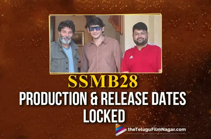 Mahesh Babu And Trivikram’s Upcoming Movie SSMB28: Production And Release Dates Announced,Telugu Filmnagar,Latest Telugu Movies News,Telugu Film News 2022,Tollywood Movie Updates,Tollywood Latest News, Mahesh Babu,Super Star Mahesh Babu,Mahesh Babu Upcoming Movie #SSMB28,#SSMB28 Movie Updates,Trivikram and Mahesh Babu Upcoming Movie #SSMB28,Mahesh Babu Upcoming Movies, Mahesh Babu latest Movie SSMB28 Updates,SS Thaman Music For #SSMB28 Movie,Mahesh Babu And Trivikram’s Upcoming Movie SSMB28 Release Date Announced,Mahesh Babu And Trivikram’s Upcoming Movie SSMB28 latest Updates,