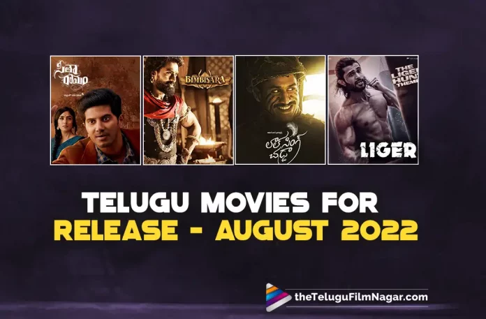 Sita Ramam, Bimbisara, Liger, Telugu Movies For Release In August 2022, Telugu Film News 2022,Tollywood Movie Updates,Tollywood Latest News, Telugu Movie Updates, Telugu Filmnagar, Tollywood Movies Releasing In August 2022, Sita Ramam Movie, Sita Ramam Telugu Movie, Bimbisara Movie, Upcoming Telugu Movies Release in August 2022, August 2022 Telugu Movie Releases, Dulquer Salmaan, Sita Ramam Movie Latest Updates,Ananya Panday, Ananya Panday Latest Movie, Ananya Panday Movies, Ananya Panday New Movie, , Bimbisara Movie Latest Update, Bimbisara Movie, Bimbisara Telugu Movie, Kalyan Ram Bimbisara, Kalyan Ram Bimbisara Movie, Kalyan Ram Latest Movie, Kalyan Ram Latest Movie Update, Kalyan Ram Latest News, Kalyan Ram Latest Project, Sita Ramam Movie Release Date, Bimbisara Movie Release Date, Liger Movie Release Date