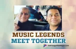 AR Rahman And Ilaiyaraaja The Music Legends Meet, Music Legends Meet, AR Rahman And Ilaiyaraaja, Music icons AR Rahman and Ilaiyaraaja meet, AR Rahman and Ilaiyaraaja meet, AR Rahman Meet Ilaiyaraaja At Chennai Airport, Chennai Airport, AR Rahman, Ilaiyaraaja, Tamil cinema music Legends Meet, Music icons Meet At Chennai Airport, A.R. Rahman's emotional video, Music Legends AR Rahman And Ilaiyaraaja, Ilaiyaraaja And AR Rahman meet, Telugu Filmnagar, Telugu Film News 2022, Tollywood Latest, Tollywood Movie Updates, Latest Telugu Movies News,