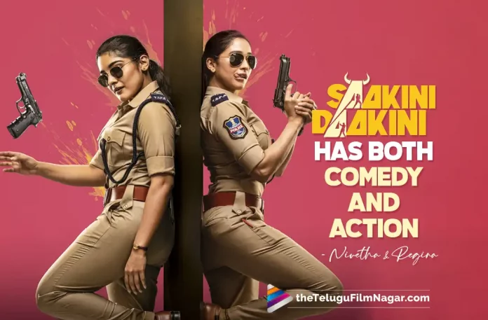 Saakini Daakini Has Both Comedy And Action In Equal Proportions Nivetha Thomas And Regina Cassandra, Shakini Dakini Movie Latest Update, Shakini Dakini Telugu Movie, Regina Cassandra And Nivetha Thomas Shakini Dakini Movie, Shakini Dakini Movie, Nivetha Thomas And Regina Cassandra Movie, Shakini Dakini Movie New Update, Nivetha Thomas, Regina Cassandra, Thriller movie Shakini Dakini, Saakini Daakini Movie 2022, Saakini Daakini, Sudheer Varma, Lahari Shari, Shakini Dakini Movie Latest News And Updates, Telugu Filmnagar, Telugu Film News 2022, Tollywood Latest, Tollywood Movie Updates, Latest Telugu Movies News, Saakini Daakini Has Both Comedy And Action In Equal Proportions,