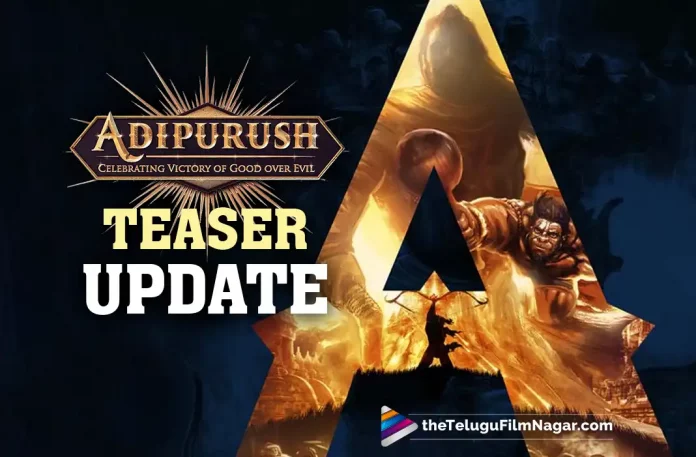 Adipurush Movie Teaser Release Date Is Officially Confirmed,Telugu Filmnagar,Tollywood Latest,Tollywood Movie Updates,Tollywood Upcoming Movies,Telugu Film News 2022,Adipurush,Adipurush Movie,Adipurush Telugu Movie,Adipurush Telugu Movie Latest Updates,Adipurush Pan India Movie,Adipurush Movie Teaser Updates,Adipurush Pan India Movie Teaser Release Date Confirmed Officially,Pan India Star Prabhas,Rebel Star Prabhas,Prabhas,Prabhas Upcoming Movie Adipurush,Prabhas Adipurush Movie Teaser Release Date Fixed,Prabhas Adipurush Movie Teaser Release Date Officially Announced