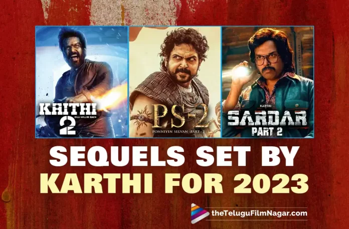 Karthi Plans Many Sequels For 2023: Sardar 2, PS 2, And Kaithi 2 Are Loading, PS 2, Kaithi 2, Karthi Plans Many Sequels For 2023, Karthi Sequels For 2023, Karthi Latest Movie, Karthi's Upcoming Movie, Karthi, Laila, Raashii Khanna, Rajisha, PS Mithran, Sardar 2, Sardar 2 Telugu movie, Sardar 2 New Update, Sardar 2 Telugu Movie New Update, Sardar 2 Movie, Sardar 2 Latest Update, Sardar 2 Movie Updates, Sardar 2 Telugu Movie Live Updates, Sardar 2 Telugu Movie Latest News, Sardar 2 Movie Latest News And Updates, Telugu Film News 2022, Telugu Filmnagar, Tollywood Latest, Tollywood Movie Updates, Tollywood Upcoming Movies