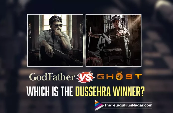 The Ghost Versus GodFather: Which Telugu Movie Is The Winner For Dussehra 2022?, Which Telugu Movie Is The Winner For Dussehra 2022, The Ghost Versus GodFather, Dussehra 2022, The Ghost Telugu Movie Review,The Ghost Movie Review,The Ghost Review,The Ghost Telugu Review, The Ghost Movie Review And Rating,The Ghost Movie - Telugu,The Ghost First Review,The Ghost Critics Review, The Ghost (2022) - Movie,The Ghost (2022),The Ghost (2022 film),The Ghost (film),The Ghost Movie (2022),The Ghost Movie: Review,The Ghost Story review,The Ghost Movie Highlights,The Ghost Movie Plus Points,The Ghost Movie Public Talk,The Ghost Movie Public Response,The Ghost,The Ghost Movie,The Ghost Movie Updates,The Ghost Telugu Movie Live Updates,The Ghost Telugu Movie Latest News,The Ghost Movie: Review,Akkineni Nagarjuna,Sonal Chauhan,Praveen Sattaru,Mark k Robin,Nagarjuna The Ghost,Nagarjuna The Ghost Movie,Nagarjuna The Ghost Movie Review, Nagarjuna The Ghost Review,Nagarjuna Movies,Nagarjuna New Movies,Nagarjuna Latest Movie Review, GodFather Telugu Movie Review,GodFather Movie Review,GodFather Review,GodFather Telugu Review,GodFather Movie Review And Rating, GodFather Movie - Telugu,GodFather First Review,GodFather Critics Review,GodFather (2022) - Movie,GodFather (2022),Godfather (2022 film),GodFather (film),GodFather Movie (2022),GodFather Movie: Review,GodFather Story review,GodFather Movie Highlights,GodFather Movie Plus Points,GodFather Movie Public Talk,GodFather Movie Public Response,GodFather,GodFather Movie,GodFather Movie Updates,GodFather Telugu Movie Live Updates,GodFather Telugu Movie Latest News,Godfather Movie: Review,Chiranjeevi GodFather, Chiranjeevi GodFather Review,Chiranjeevi GodFather Movie,Megastar Chiranjeevi,Salman Khan,Mohan Raja,Thaman S,R B Choudary, Telugu Movie Reviews 2022,Latest Telugu Reviews,Latest 2022 Telugu Movie,2022 Telugu Reviews, 2022 Latest Telugu Movie Review,Latest Telugu Movie Reviews 2022,2022 Latest Telugu Reviews, Latest Telugu Movies 2022,Telugu Filmnagar,New Telugu Movies 2022,Latest Movie Review,New Telugu Reviews 2022, Telugu Reviews,Telugu Movie Reviews,Latest Tollywood Reviews,New Telugu Movie Reviews 2022, Latest Telugu Movie Reviews,Telugu Cinema Reviews