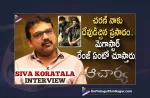 Watch Siva Koratala Acharya Movie Interview,Siva Koratala Acharya Movie Interview,Siva Koratala Interview Acharya,Siva Koratala Interview,Ram Charan Siddha Teaser,Ram Charan Siddha,Acharya Movie Release Date,Acharya Movie Updates,Ram Charan,Chiranjeevi,Kajal Aggarwal,Acharya Teaser,Acharya trailer,Acharya movie teaser,Koratala Siva,DSP,Devi Sri Prasad,Acharya songs,Acharya movie songs,latest telugu movies 2021,telugu movies,Telugu FilmNagar,Acharya Trailer,Acharya Movie Trailer,Siddha Teaser,Latest Telugu Interviews,Celebrity Interviews Telugu,Tollywood Celebrities Exclusive Interviews,Telugu Movies Interviews,Celebs Exclusive Interviews