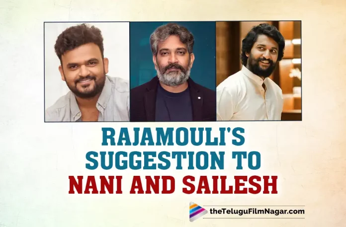SS Rajamouli Suggests This To Nani And Sailesh Kolanu, Nani And Sailesh Kolanu, SS Rajamouli Suggests, Director SS Rajamouli, Wall Poster Cinema, HIT film franchise, Adivi Sesh’s Upcoming Thriller, HIT: The Second Case, HIT film series, Adivi Sesh, Nani, Meenakshi, Rao Ramesh, Tanikella Bharani, Sailesh Kolanu, Adivi Sesh Latest Movie, Adivi Sesh’s Upcoming Movie, HIT 2, HIT 2 2022, HIT 2 Movie, HIT 2 Update, HIT 2 Latest News, HIT 2 Telugu Movie, HIT 2 Latest Update, HIT 2 Live Updates, HIT 2 Latest News And Updates, HIT 2 Telugu Movie Latest Updates, Latest Telugu Movies News, Telugu Film News 2022, Tollywood Movie Updates, Latest Tollywood Updates, Telugu Filmnagar