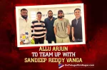 Allu Arjun To Work With Sandeep Reddy Vanga For His Next Film After Puspha 2,Telugu Filmnagar,Latest Telugu Movies News,Telugu Film News 2023,Tollywood Movie Updates,Latest Tollywood Updates,Allu Arjun,Allu Arjun Movies,Allu Arjun New Movie,Allu Arjun Latest Movie,Allu Arjun Upcoming Movies,Allu Arjun Latest News,Allu Arjun Movie Updates,Sandeep Reddy Vanga,Director Sandeep Reddy Vanga,Sandeep Reddy Vanga Movies,Sandeep Reddy Vanga New Movie,Sandeep Reddy Vanga Latest Movie,Sandeep Reddy Vanga Latest Movie Update,Allu Arjun New Movie Update,Allu Arjun Latest Movie Update,Allu Arjun Next Project,Allu Arjun New Project,Allu Arjun Upcoming Project,Allu Arjun Latest Project,Allu Arjun And Sandeep Reddy Vanga,Allu Arjun And Sandeep Reddy Vanga Movie,Allu Arjun And Sandeep Reddy Vanga Movie Update,Allu Arjun And Sandeep Reddy Vanga Movie News,Allu Arjun And Sandeep Reddy Vanga New Movie,Allu Arjun And Sandeep Reddy Vanga Latest Movie,Allu Arjun And Sandeep Reddy Vanga Film Update