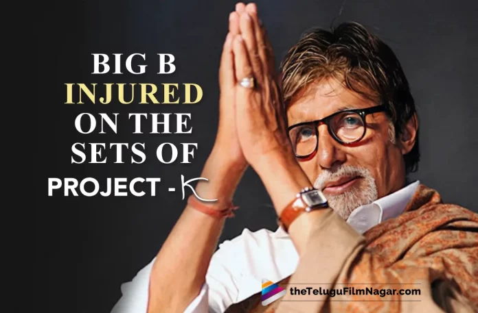 Amitabh Bachchan Injured On The Sets of Project K,Telugu Filmnagar,Latest Telugu Movies News,Telugu Film News 2023,Tollywood Movie Updates,Latest Tollywood Updates,Amitabh Bachchan,Amitabh Bachchan Movies,Amitabh Bachchan New Movie,Amitabh Bachchan Telugu Movies,Amitabh Bachchan Latest News,Amitabh Bachchan Injured,Project K,Project K Movie,Project K Telugu Movie,Project K Movie Updates,Project K Update,Project K Movie Latest News,Project K Movie Shooting Update,Project K Movie Latest Shooting Update,Amitabh Bachchan Project K Movie Shooting Update,Prabhas Project K Movie,Prabhas Project K,Prabhas,Prabhas Movies,Prabhas New Movie,Amitabh Bachchan Injured On Project K Sets,Amitabh Bachchan Suffers Rib Injury,Amitabh Bachchan Injury News