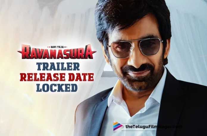Ravanasura Trailer Release Date Locked