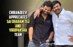 Megastar Chiranjeevi Appreciates Sai Dharam Tej And Virupaksha Team