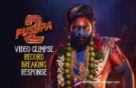 “Pushpa 2: The Rule” Video Glimpse Record-Breaking Response