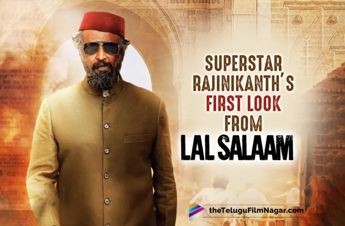 Superstar Rajinikanth’s First Look From Lal Salaam