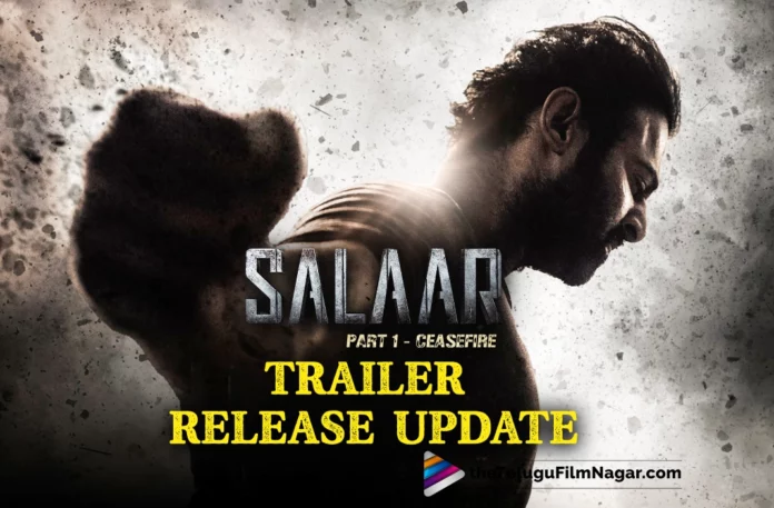 Salaar: Part 1- Ceasefire Trailer Release Update
