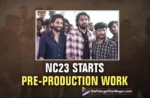 NC23 Starts Pre-Production Work: Naga Chaitanya, Chandoo Mondeti, And Bunny Vasu About The Film