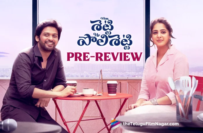 Miss Shetty Mr. Polishetty Pre Review: A Fun Filled Movie About Life Choices