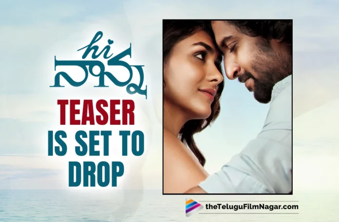 Nani and Mrunal Thakur's Hi Nanna Teaser is Set to Drop
