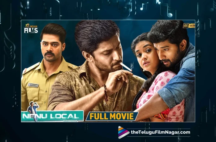 Watch Nenu Local Latest Full Movie 4K,Nenu Local Latest Full Movie 4K,Natural Star Nani,Keerthi Suresh,Naveen Chandra,Nenu Local Movie,Nenu Local Telugu Movie,Nenu Local Full Movie,Nenu Local Telugu Full Movie,Nani Movies,2024 Latest Telugu Movies,2024 Latest Malayalam Movies,Nenu Local Full Movie Malayalam,Malayalam Movies,Telugu Filmnagar